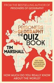 Prisoners of Geography The Quiz Book : How Much Do You Really Know About the World?