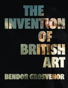 The Invention of British Art