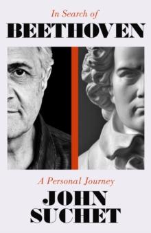 In Search of Beethoven : A Personal Journey