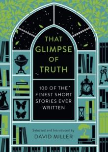 That Glimpse of Truth : The 100 Finest Short Stories Ever Written