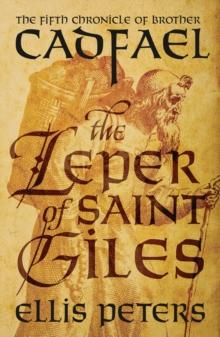 The Leper Of Saint Giles : A cosy medieval whodunnit featuring classic crime s most unique detective