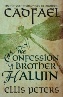 The Confession Of Brother Haluin : A cosy medieval whodunnit featuring classic crime s most unique detective