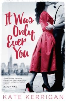 Only Ever You : A glamorous historical romance