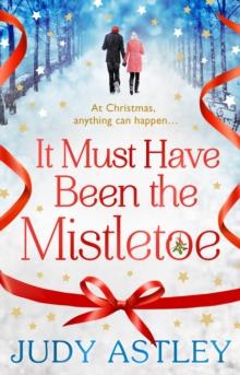 It Must Have Been the Mistletoe : the perfect feel-good festive treat for this Christmas