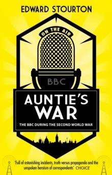 Auntie's War : The BBC during the Second World War