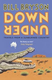 Down Under : Travels in a Sunburned Country