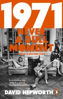 1971 - Never a Dull Moment : Rock's Golden Year