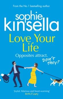 Love Your Life : The joyful and romantic new novel from the Sunday Times bestselling author