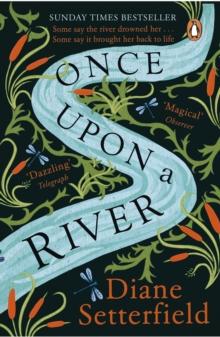 Once Upon A River : The Sunday Times Bestseller