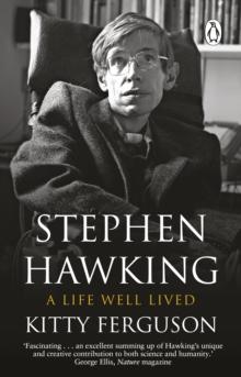 Stephen Hawking : A Life Well Lived