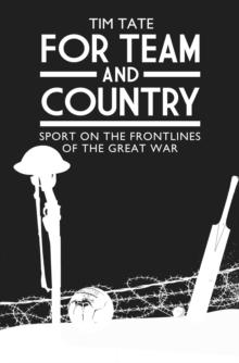 For Team and Country - Sport on the Frontlines of the Great War