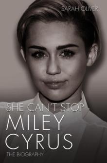 She Can't Stop - Miley Cyrus: The Biography