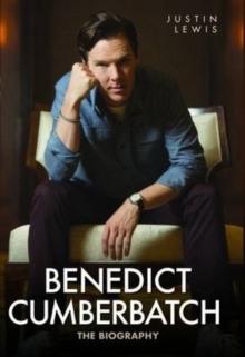 Benedict Cumberbatch : The Biography