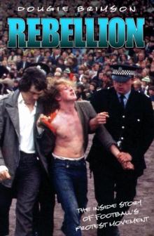 Rebellion - The Inside Story of Football's Protest Movement