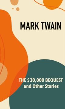 The $30,000 Bequest and Other Stories