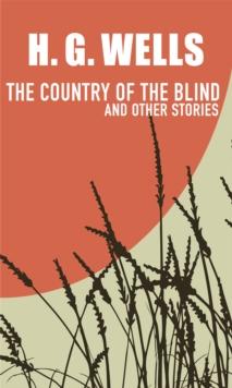 The Country of the Blind : and Other Stories