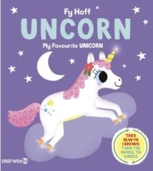 Fy Hoff Uncorn / My Favourite Unicorn : My Favourite Unicorn