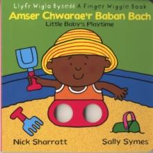 Amser Chwarae'r Baban Bach : Little Baby's Playtime