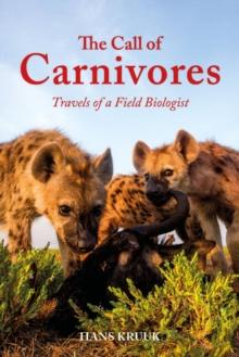 The Call of Carnivores : Travels of a Field Biologist