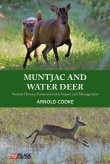 Muntjac and Water Deer : Natural History, Environmental Impact and Management