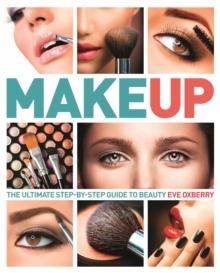 Make Up : The Ultimate Guide to Cosmetics