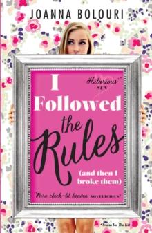 I Followed the Rules : a laugh-out-loud romcom you won't be able to put down!