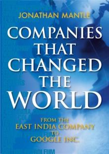 Companies that Changed the World : From the East India Company to Google Inc.