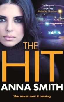 The Hit : A gripping, gritty thriller that will have you hooked from the first page! Rosie Gilmour 9