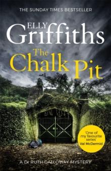 The Chalk Pit : The Dr Ruth Galloway Mysteries 9