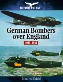 German Bombers Over England, 1940-1944