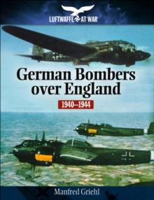 German Bombers Over England, 1940-1944