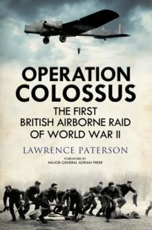 Operation Colossus : The First British Airborne Raid of World War II