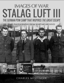 Stalag Luft III : The German Pow Camp That Inspired The Great Escape