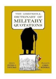 The Greenhill Dictionary of Military Quotations