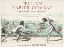 Italian Rapier Combat : Capo Ferro's 'Grand Simulacro'