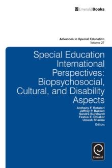 Special Education International Perspectives : Biopsychosocial, Cultural, and Disability Aspects