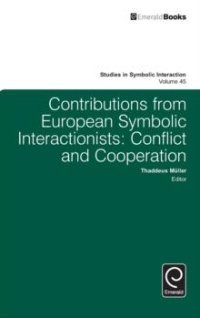 Contributions from European Symbolic Interactionists : Conflict and Cooperation