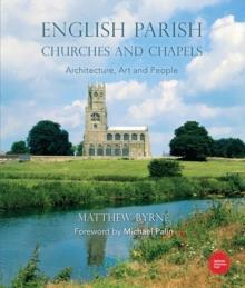 English Parish Churches and Chapels : Art, Architecture and People