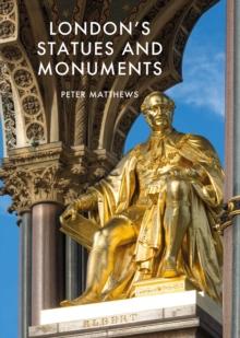 London's Statues and Monuments : Revised Edition