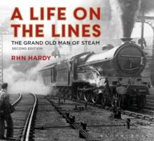 A Life on the Lines : The Grand Old Man of Steam