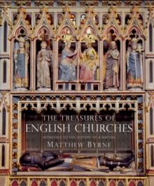 The Treasures of English Churches : Witnesses to the History of a Nation