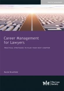 Career Management for Lawyers : Practical Strategies to Plan your Next Chapter