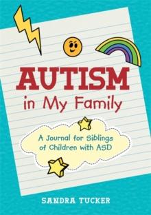 Autism in My Family : A Journal for Siblings of Children with ASD