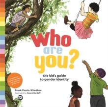 Who Are You? : The Kid's Guide to Gender Identity