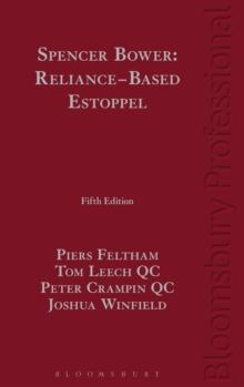 Spencer Bower: Reliance-Based Estoppel : The Law of Reliance-Based Estoppel and Related Doctrines