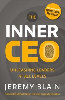 The Inner CEO : Unleashing leaders at all levels