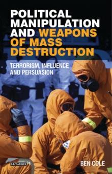 Political Manipulation and Weapons of Mass Destruction : Terrorism, Influence and Persuasion