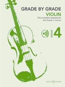 Grade by Grade - Violin Grade 4 : The complete resource for the Grade 4 violinist. violin and piano.