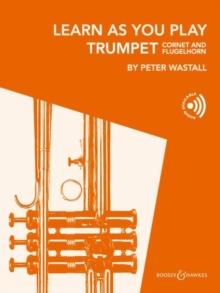 Learn As You Play Trumpet (Cornet and Flugelhorn) : trumpet (cornet).