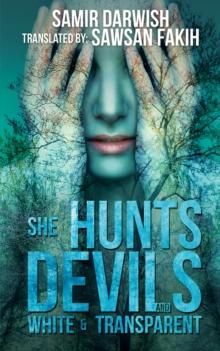 She Hunts Devils & White and Transparent